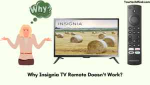 Why Insignia TV Remote Doesn't Work?