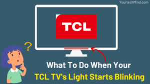 What To Do When Your TCL TV's Light Starts Blinking