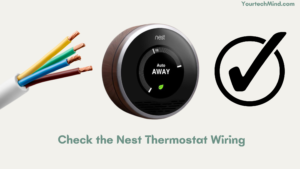 Check the Nest Thermostat Wiring