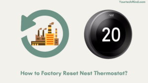 How to Factory Reset Nest Thermostat?