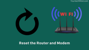 Reset the Router and Modem