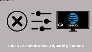 DIRECTV Remote Not Adjusting Volume