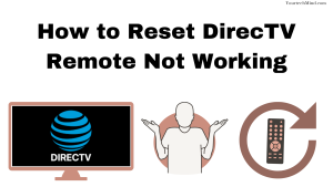 How to Reset DirecTV Remote Not Working
