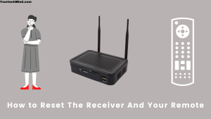 How to Reset The Receiver And Your Remote