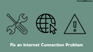 Fix an Internet Connection Problem