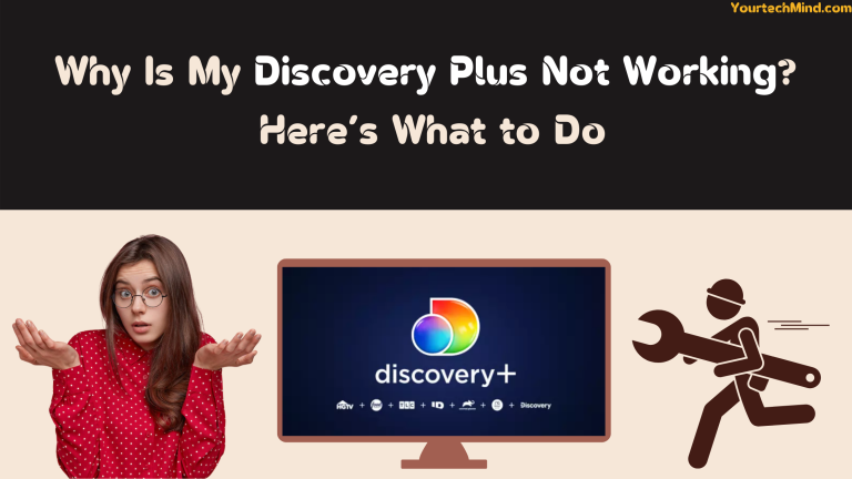 Why Is My Discovery Plus Not Working? | Here’s What to Do