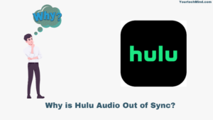 Why is Hulu Audio Out of Sync?
