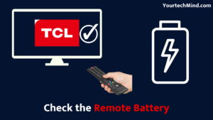 Check the Remote Battery: