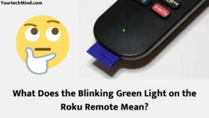 What Does the Blinking Green Light on the Roku Remote Mean?