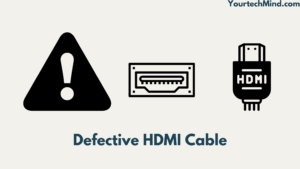 Defective HDMI Cable