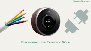 Disconnect the Common Wire