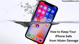 How to Keep Your iPhone Safe from Water Damage.