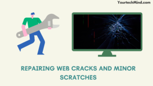 Repairing Web Cracks And Minor Scratches