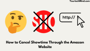How to Cancel Showtime Through the Amazon Website